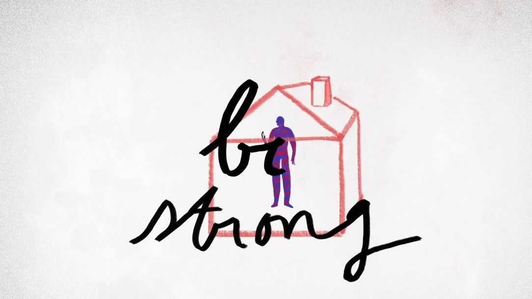 A screenshot from the animated video shows a painted house, a person inside and the words be strong